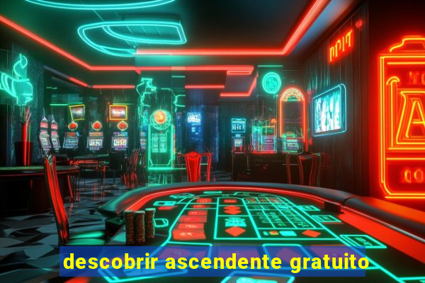 descobrir ascendente gratuito